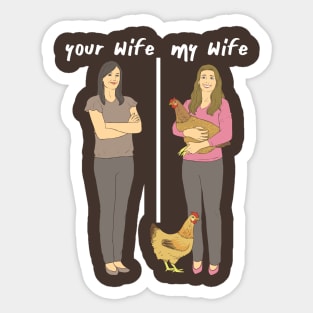 Your Wife - My Wife - Lovely Chicken Lady Wifey Sticker